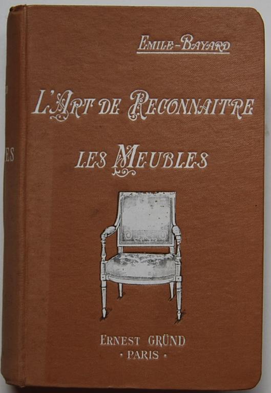 L' Art De Reconnaitre Les Meubles Anciens - Émile Bayard - copertina