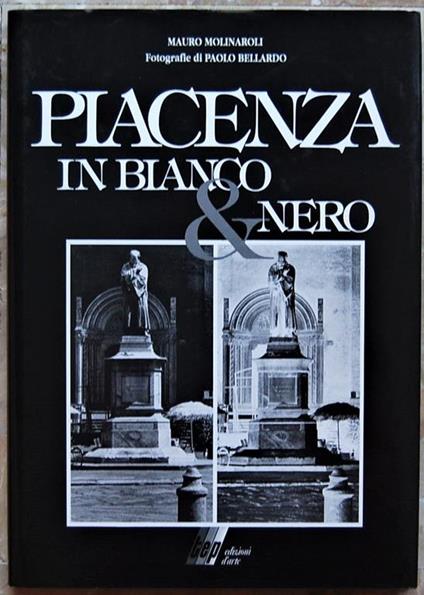 Piacenza In Bianco & Nero - Mauro Molinaroli - copertina