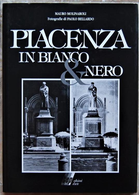 Piacenza In Bianco & Nero - Mauro Molinaroli - copertina