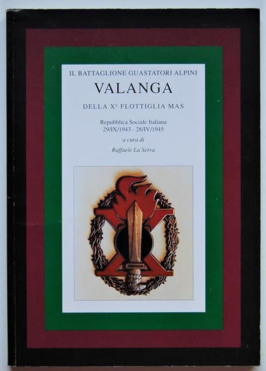 Il Battaglione Guastatori Alpini Valanga Della X Flottiglia Mas - Raffaele La Serra - copertina
