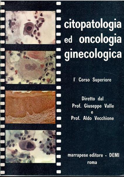 Citopatologia Ed Oncologia Ginecologica I° Corso Superiore - Giuseppe Valle - copertina