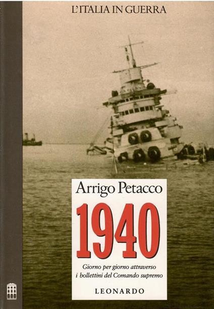 1940 Giorno Per Giorno Attraverso I Bollettini Del Comando Supremo - Arrigo Petacco - copertina