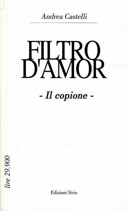 Filtro D'amor - Il Copione - Andrea Castelli - copertina