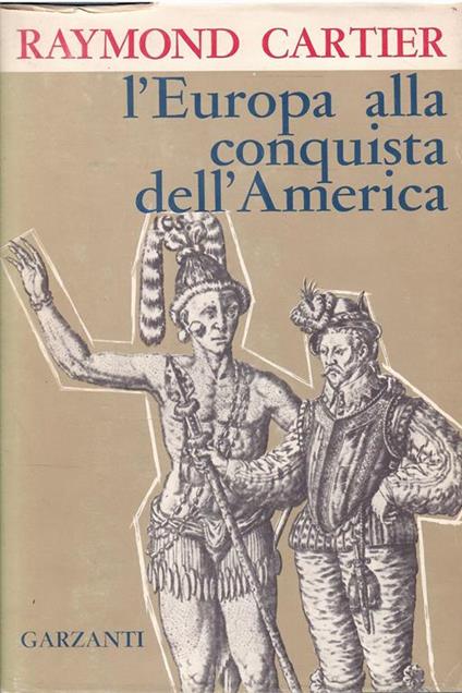 L' Europa Alla Conquista Dell' America - Raymond Cartier - copertina