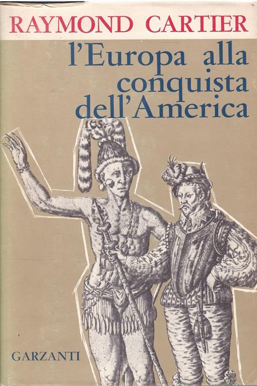 L' Europa Alla Conquista Dell' America - Raymond Cartier - copertina