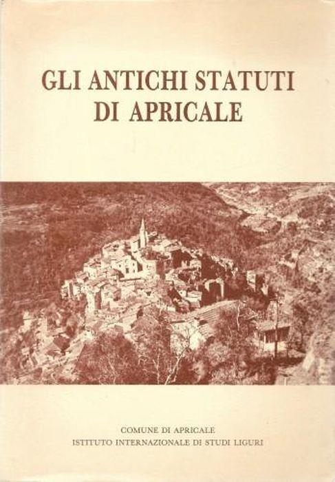 Gli antichi statuti di Apricale (1267 - 1430) - Girolamo Rossi - copertina