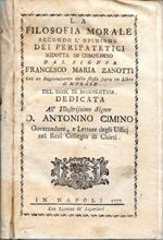 La filosofia morale secondo l'opinione dei Peripatetici ridotta in compendio... Con un ragionamento dello stesso sopra un Libro di Morale del sig. Di Maupertuis
