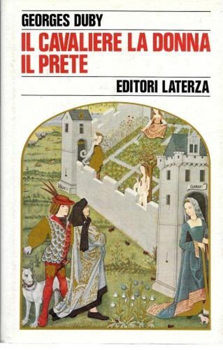 Il cavaliere, la donna, il prete. Il matrimonio nella Francia feudale - Georges Duby - copertina