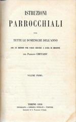 Istruzioni Parrocchiali per tutte le domeniche dell'anno con un metodo per farle servire a guisa di missione, 2 voll. in 1 tomo