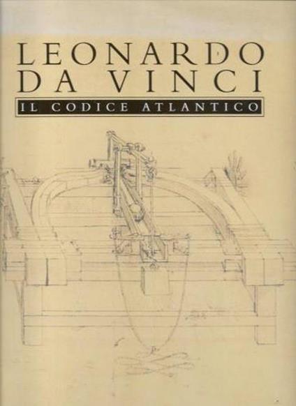 Il Codice Atlantico della Biblioteca Ambrosiana di Milano, vol. 2°, tav. 73 - 140 - Leonardo da Vinci - copertina