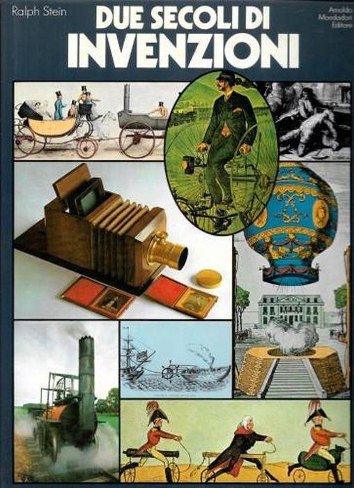 Due secoli di invenzioni - Ralph Stein - copertina