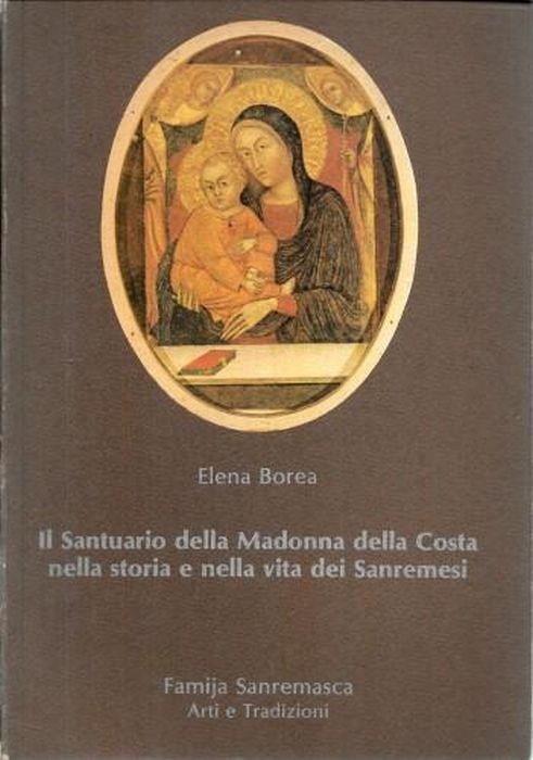Il Santuario della Madonna della Costa nella storia e nella vita dei sanremesi - Elena Borea - copertina