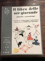 Il libro delle ore gioconde. Giuochi e passatempi illustrati da Filiberto Mateldi. Ristampa corretta