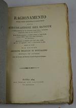 Ragionamento sulle forze effettrici e coadjutrici della circolazione del sangue e specialmente su di novelle forze della medesima associate alle di già conosciute, e su di altre questioni, e notizie relative a dette forze e loro effetti tanto nello s