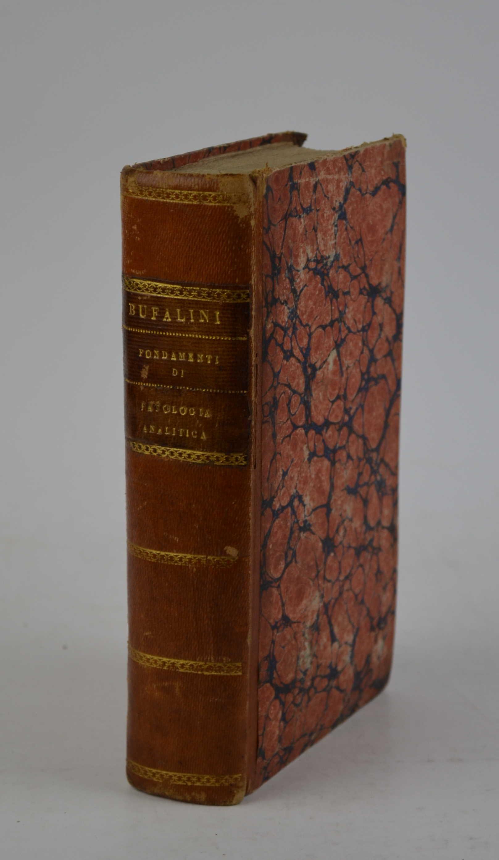 Fondamenti di patologia analitica. Prima edizione milanese, eseguita sopra quella di Pesaro del 1830. Riveduta e corretta dall'autore ed accresciuta di un discorso preliminare