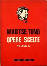 Opere scelte Volume IV - Il periodo della terza guerra civile rivoluzionaria (1945-1949)