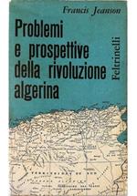 Problemi e prospettive della rivoluzione algerina