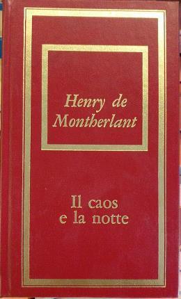 Il caos e la notte - Henry de Montherlant - copertina