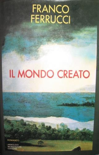 Il mondo creato - Franco Ferrucci - copertina