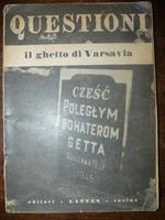 Questioni. Bimestrale di cultura. Il Ghetto di Varsavia. 4-5-6 Luglio – Novembre 1959