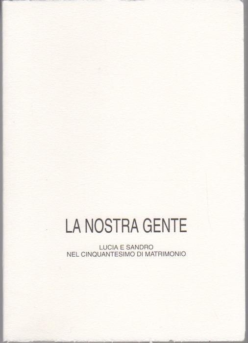 La nostra gente: Lucia e Sandro nel cinquantesimo di matrimonio - Mariano Fracalossi - copertina