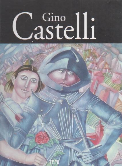 Gino Castelli: opere dal 1966 al 1997