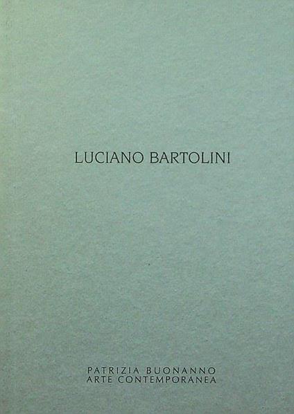 Luciano Bartolini: opere - Luciano Bartolini - copertina