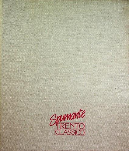 Spumante Trento classico: [1]. Spumante Trento classico : consorzio tra produttori [2]. I soci fondatori - Augusto Giovannini - copertina