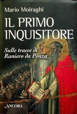 Il primo inquisitore: sulle tracce di Raniero da Ponza