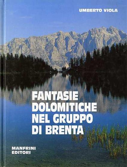 Fantasie dolomitiche nel Gruppo di Brenta - Umberto Viola - copertina