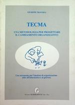 Tecma: una metodologia per progettare il cambiamento organizzativo: uno strumento per l'analista organizzativo utile all'informatico e al giurista