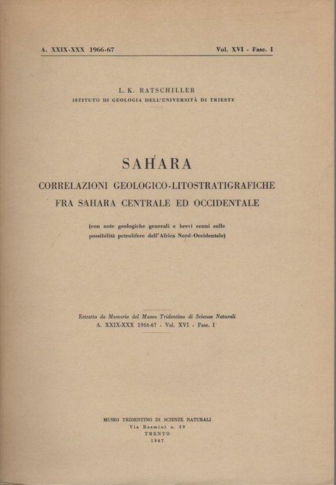 Sahara: correlazioni geologico-litostratigrafiche fra Sahara centrale ed occidentale: con note geologiche generali e brevi cenni sulle possibilità petrolifere dell'Africa nord-occidentale