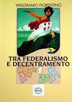 Tra federalismo e decentramento