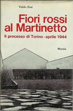 Fiori rossi al Martinetto. Il processo di Torino, aprile 1944