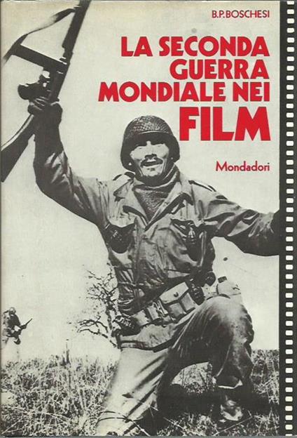 La Seconda Guerra Mondiale Nei Film - B. Palmiro Boschesi - copertina