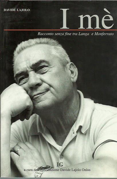I mè. Racconto senza fine tra Langa e Monferrato - Davide Lajolo - copertina