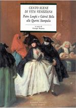 Cento scene di vita veneziana. Pietro Longhi e Gabriel Bella alla Querini Stampalia