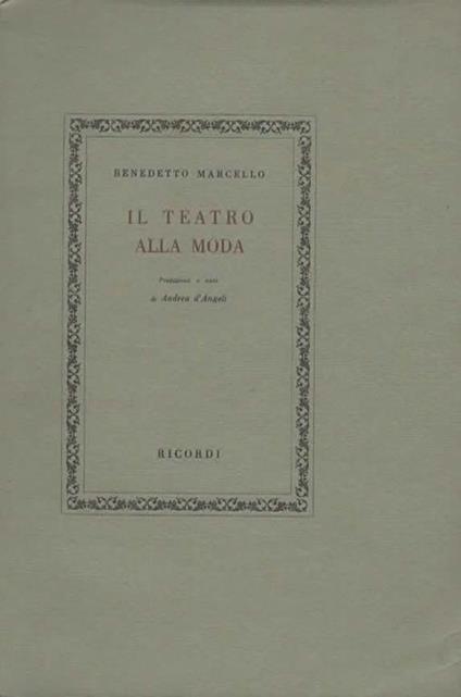 Il teatro alla moda. Prefazione e note di Andrea d'Angeli - Benedetto Marcello - copertina