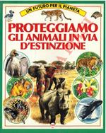 Proteggiamo gli animali in via dìestinzione