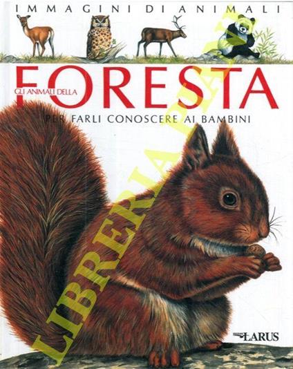 Gli animali della foresta. Immagini di animali per farli conoscere ai bambini - Emilie Beaumont - copertina