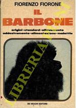 Il barbone. Origini, standard, allevamento, addestramento, alimentazione, malattie