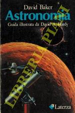Astronomia. Guida illustrata da David A. Hardy