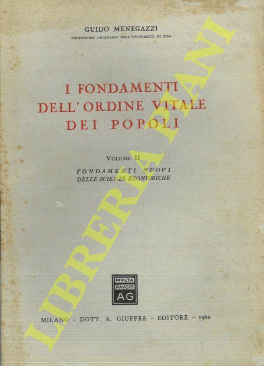 I fondamenti dell’ordine vitale dei popoli. Volume II. Fondamenti nuovi delle scienze economiche