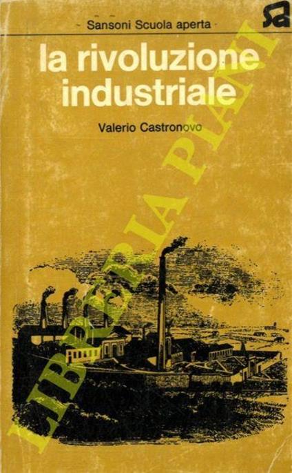 La rivoluzione industriale - Valerio Castronovo - copertina