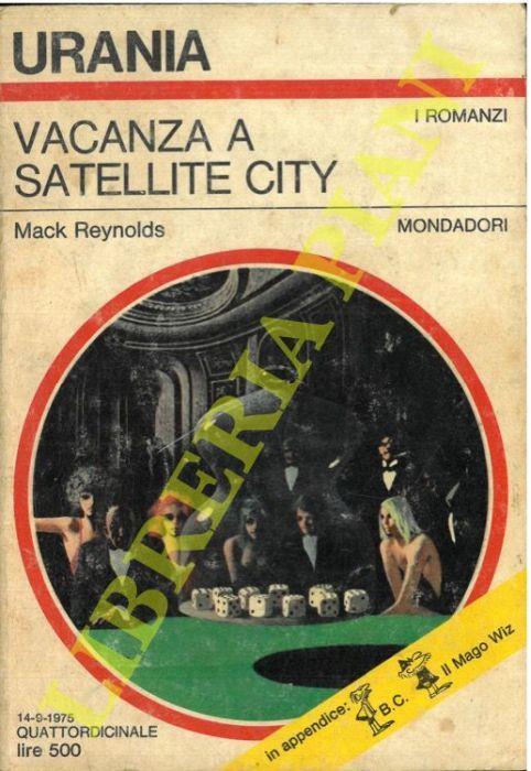 Vacanza a Satellite City - Mack Reynolds - copertina