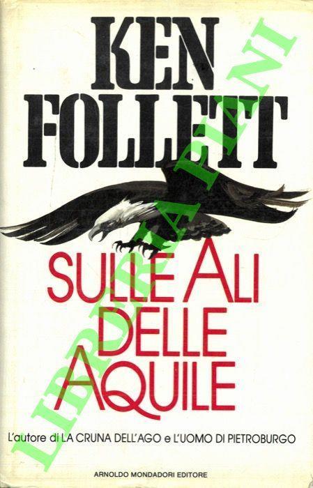 Sulle ali delle aquile - Ken Follett - copertina
