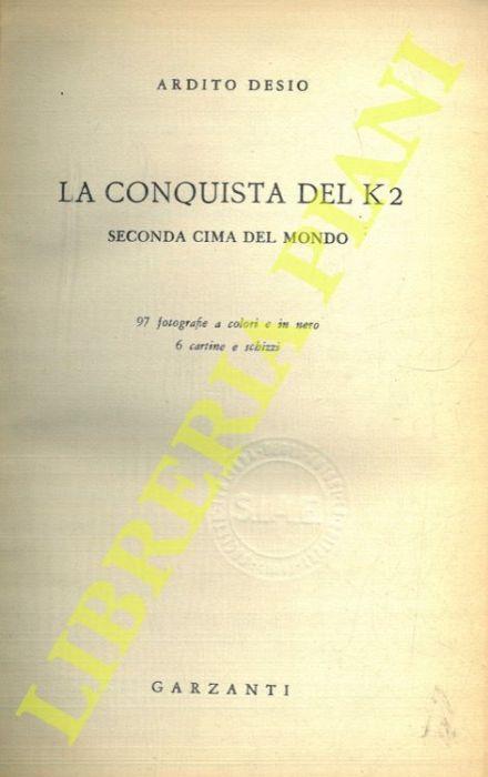 La conquista del K2 seconda cima del mondo - Ardito Desio - copertina