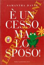 E' un cesso ma lo sposo!