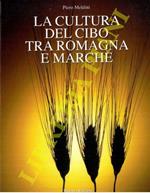 La cultura del cibo tra Romagna e Marche