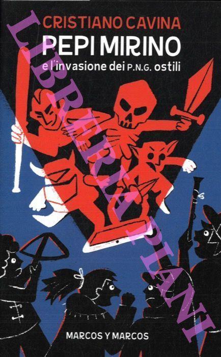 Pepi Mirino e l'invasione dei P.N.G. ostili - Cristiano Cavina - copertina